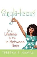Single-Licious: For a Lifetime or the In-Between Time 144019470X Book Cover