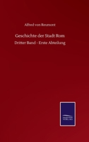 Geschichte der Stadt Rom: Dritter Band - Erste Abteilung (German Edition) 3743669579 Book Cover
