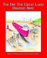 The Day the Great Lakes Drained Away 1510712100 Book Cover