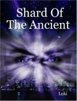 Shard of the Ancient 0615143431 Book Cover
