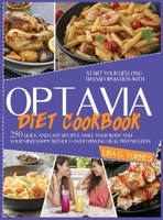 Optavia diet cookbook: start your lifelong transformation with 250 quick and easy recipes. Make your body and your mind happy without overthinking meal preparation 1801209510 Book Cover