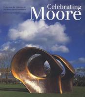 Celebrating Moore: Works from the Collection of the Henry Moore Foundation 0853319448 Book Cover