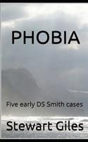 Phobia: five early DS Smith cases 1519549539 Book Cover