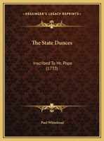 The State Dunces: Inscribed To Mr. Pope 1165876981 Book Cover