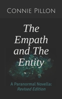 The Empath and The Entity: A Paranormal Novella: Revised Edition B084Z2117W Book Cover