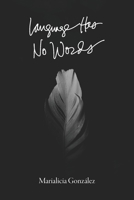Language Has No Words B0BD9WGFVX Book Cover