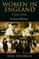 Women in England, 1760-1914: A Social History 0753819899 Book Cover