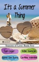 It's a Summer Thing: Seasons of Love: Book Five 1940305071 Book Cover