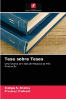 Tese sobre Teses: Uma Análise de Teses de Pesquisa de Pós-Graduação 6203252352 Book Cover