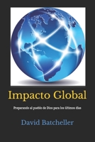 Impacto Global: Preparando al pueblo de Dios para los �ltimos d�as B08PJQJ37H Book Cover
