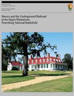 Slavery and the Underground Railroad at the Eppes Plantations 1249138876 Book Cover