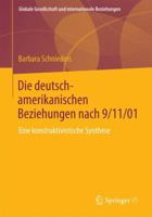 Die Deutsch-Amerikanischen Beziehungen Nach 9/11/01: Eine Konstruktivistische Synthese 3658070307 Book Cover