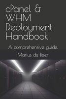 cPanel & WHM Deployment Handbook: A comprehensive guide. B0CLGYFF1X Book Cover