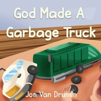 God Made a Garbage Truck B0B8KKH84B Book Cover