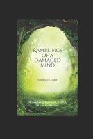 Ramblings of a Damaged Mind B0B92KGRWC Book Cover