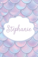 Stephanie: Personalized Name Journal Mermaid Writing Notebook For Girls and Women 1661973639 Book Cover