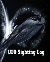 UFO Sighting Log: For Recording and Reporting My UFO Contacts 1723815594 Book Cover