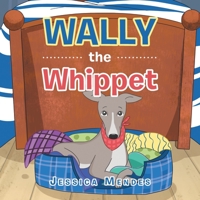 Wally the Whippet 1984507249 Book Cover