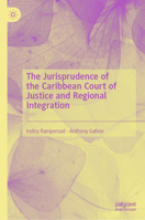 The Jurisprudence of the Caribbean Court of Justice and Regional Integration 3031728696 Book Cover