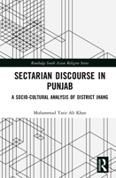 Sectarian Discourse in Punjab: A Socio-Cultural Analysis of District Jhang (Routledge South Asian Religion Series) 1041305311 Book Cover