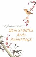 Zen Stories and Paintings. Stephen Cassettari 1921596988 Book Cover
