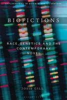 Biofictions: Race, Genetics and the Contemporary Novel 1350237450 Book Cover