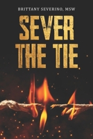 SEVER THE TIE 2250544778 Book Cover