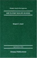 How to Start Your Own Business (Oceana's Legal Almanac Series  Law for the Layperson) 0195321545 Book Cover