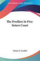 The Dwellers in Five-Sisters Court 0548497117 Book Cover