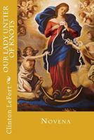 Our Lady Untier of Knots 1539779017 Book Cover