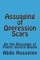 Assuaging of Oppression Scars: As the Blossoms of Poetic Justice Bloom 1720389098 Book Cover