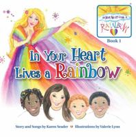 In Your Heart Lives a Rainbow - Book 1 w/CD 0985782439 Book Cover