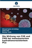 Die Wirkung von FXR und FMD bei metastasiertem kastrationsresistentem PCa 6205772442 Book Cover
