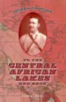 To The Central African Lakes And Back: The Narrative Of The Royal Geographical Society's East Central African Expedition, 1878-80. With A Short Biographical Notice Of The Late Keith Johnston, Volume 2 1248843150 Book Cover
