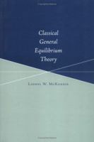 Classical General Equilibrium Theory 0262633302 Book Cover