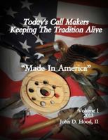 Today's Call Makers Keeping The Tradition Alive: "Made in America" 1479231134 Book Cover