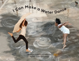 I Can Make a Water Dance 0996391916 Book Cover