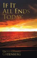 If It All Ends Today 1495810879 Book Cover