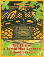 The Tale of a Turtle Who Learned a Good Lesson 1734522119 Book Cover