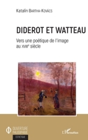 Diderot et Watteau: Vers une poétique de l'image au XVIIIe siècle (Ouverture Philosophique) (French Edition) 2343179085 Book Cover