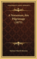 A Norseman's Pilgrimage... 1166468771 Book Cover