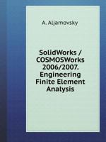 Solidworks/Cosmosworks 2006/2007. Inzhenernyj Analiz Metodom Konechnyh Elementov 5519541604 Book Cover