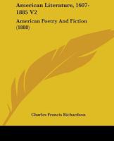American Literature, 1607-1885 V2: American Poetry And Fiction 1165279258 Book Cover
