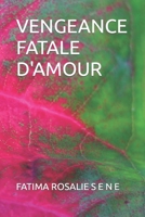 VENGEANCE FATALE D'AMOUR B08NRZ914K Book Cover
