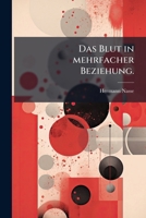Das Blut in Mehrfacher Beziehung Physiologisch Und Pathologisch Untersucht... 1273504240 Book Cover