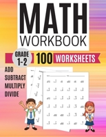 Math Workbook Grade 1-2 Add Subtract Multiply Divide 100 Worksheets 1706424817 Book Cover