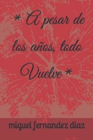 A pesar de los años, todo Vuelve B0BPWC2K9V Book Cover