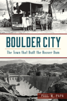 Boulder City: The Town that Built the Hoover Dam 1467137154 Book Cover