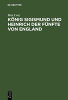 K�nig Sigismund Und Heinrich Der F�nfte Von England 3111303284 Book Cover
