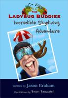 THE LADYBUG BUDDIES Incredible Skydiving Adventure (1) 1944798080 Book Cover